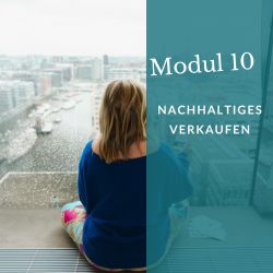 Modul 10: Nachhaltigkeit – So baust du ein dauerhaft erfolgreiches Business auf