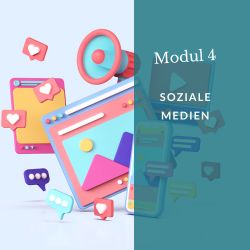 Modul 4: Soziale Medien – Sichtbarkeit mit Strategie und Persönlichkeit