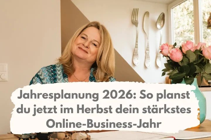 Jahresplanung 2026: So planst du jetzt im Herbst dein stärkstes Online-Business-Jahr