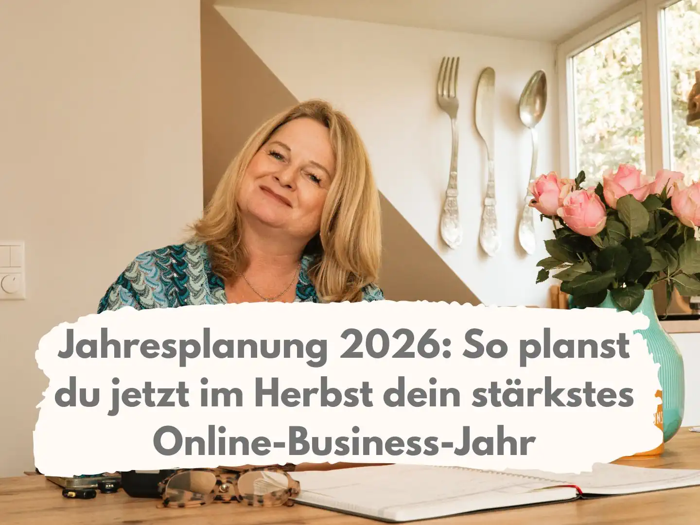Jahresplanung 2026: So planst du jetzt im Herbst dein stärkstes Online-Business-Jahr