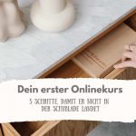 Dein erster Onlinekurs: 5 Schritte, damit er nicht in der Schublade landet