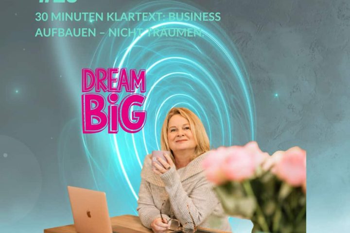 30 Minuten Klartext: Business aufbauen – nicht träumen