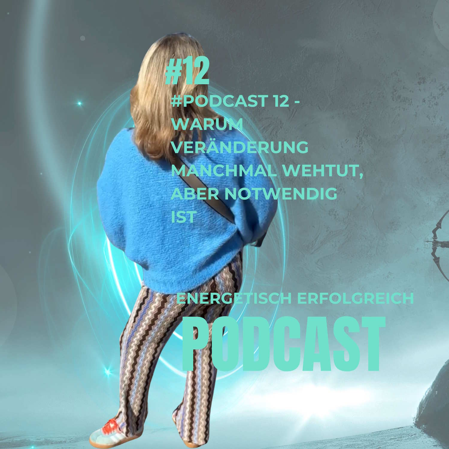 #12: Warum Veränderung manchmal wehtut, aber notwendig ist episode artwork