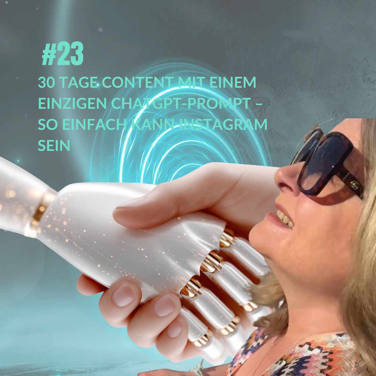 #23 - 30 Tage Content mit einem einzigen ChatGPT-Prompt – so einfach kann Instagram sein