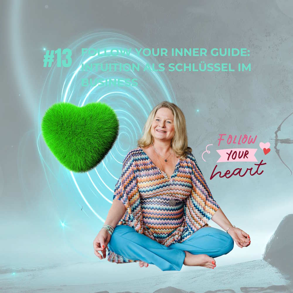 #13: Follow Your inner Guide: Intuition als Schlüssel im Business episode artwork