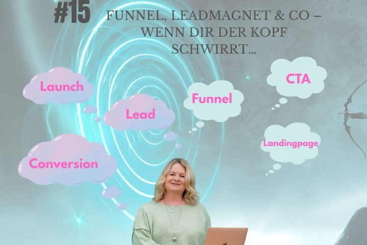 Funnel, Leadmagnet & Co – Wenn dir der Kopf schwirrt…